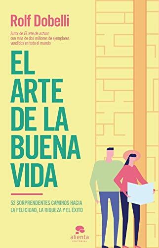Portada de El arte de la buena vida de Rolf Dobelli