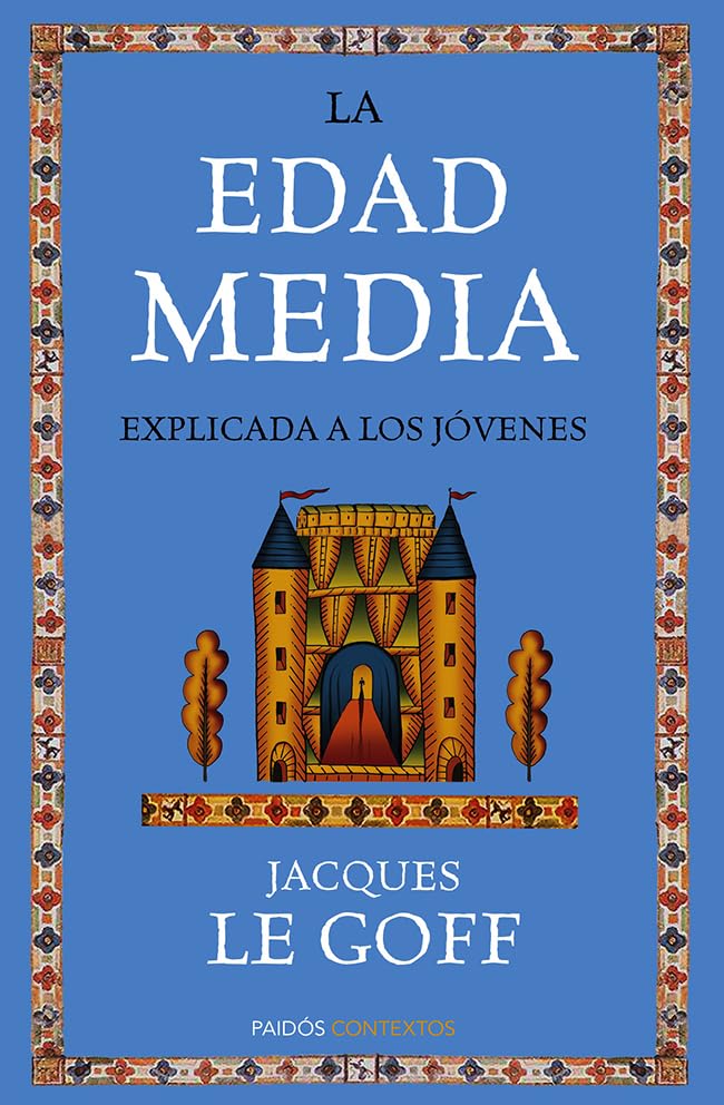 Portada del libro La Edad Media explicada a los jóvenes de Jacques Le Goff