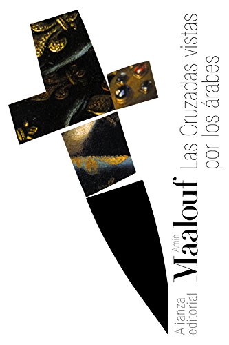 Portada del libro Las cruzadas vistas por los árabes de Amin Maalouf